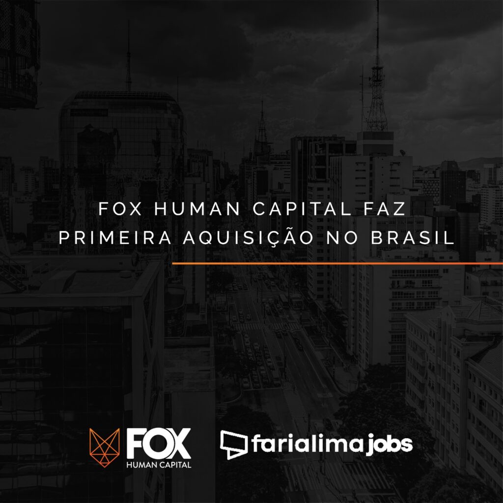 Fox Human Capital faz primeira aquisição no Brasil