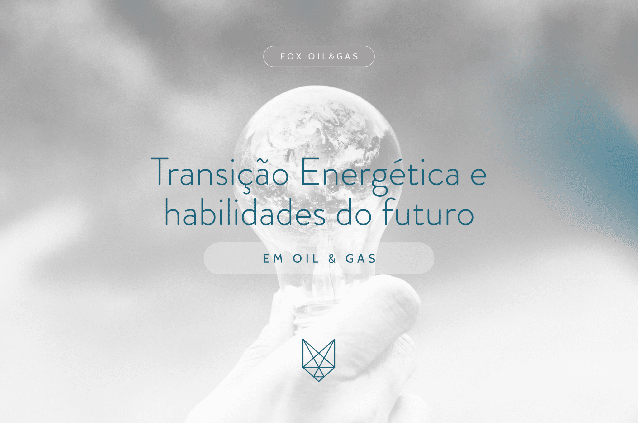 Transição Energética e habilidades do futuro em Oil & Gas Site